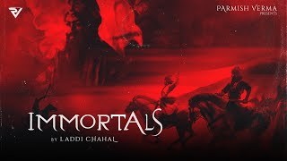 Immortals ~ Laddi Chahal