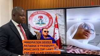 Immigration Seizes Natasha’s Passport: What says the Law? Can she Sue for Damages? 