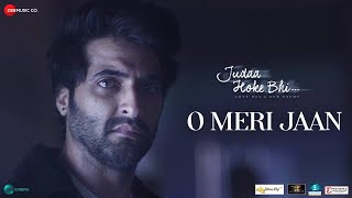 O Meri Jaan – Puneet Dixit ft Akshay Oberoi (Judaa Hoke Bhi) Video HD