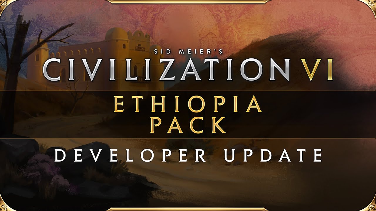 Civilization VI adding Ethiopia