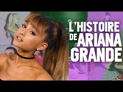 L'HISTOIRE DE ARIANA GRANDE