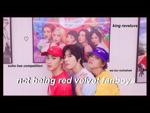 nct being red velvet fanboys