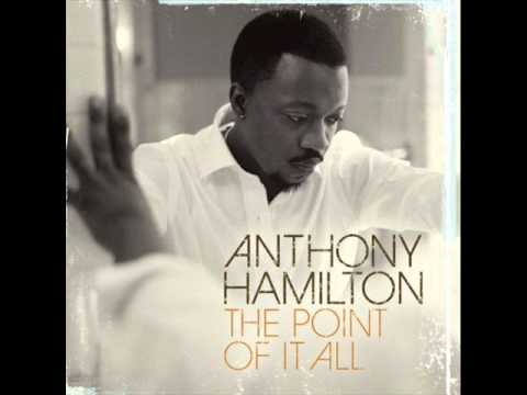The Point of It All - Anthony Hamilton