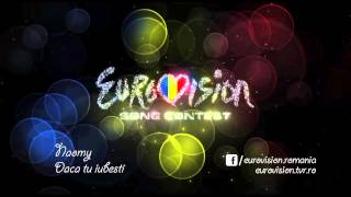 Piesa „Dacă tu iubeşti", interpretată de Naomy, s-a calificat în Finala Eurovision România 2014, eveniment transmis pe 1 martie în direct de TVR1, TVR HD şi TVR Internaţional. Totul va fi şi online pe