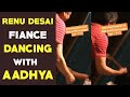 Watch: Renu Desai's to be husband dancing with Aadhya