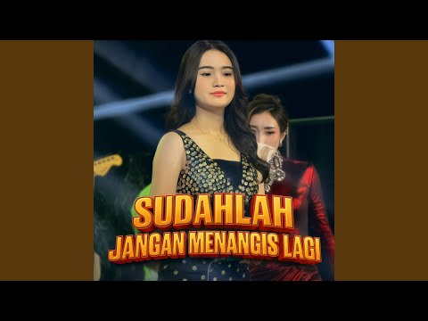 Sudahlah Jangan Menangis Lagi