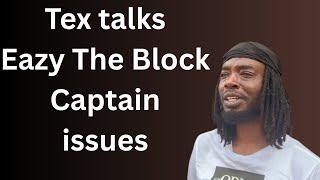 Tex Saygo addresses his issue with Eazy The Block Captain.....