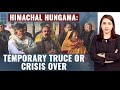 Congresss Himachal Hungama: Temporary Truce Or Crisis Over? | The Last Word