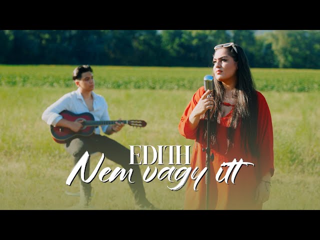 Edith - Nem vagy itt (Hivatalos videoklip)