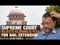 Supreme Court Rejects Kejriwal’s Plea for Bail Extension | News9