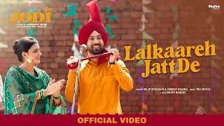 Lalkaareh Jatt De ~ Diljit Dosanjh & Nimrat khaira (Jodi) | Punjabi Song Video HD