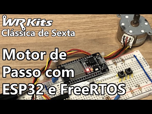 MOTOR DE PASSO COM ESP32 E FreeRTOS | Clássica #482