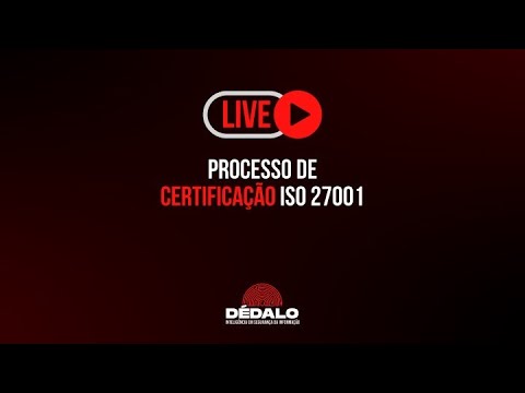 Processo de Certificação ISO 27001: Entenda como funciona e saiba como se preparar