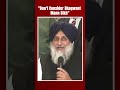 Sukhbir Badal On Bhagwant Mann: Dont Even Consider Him Sikh  - 00:34 min - News - Video