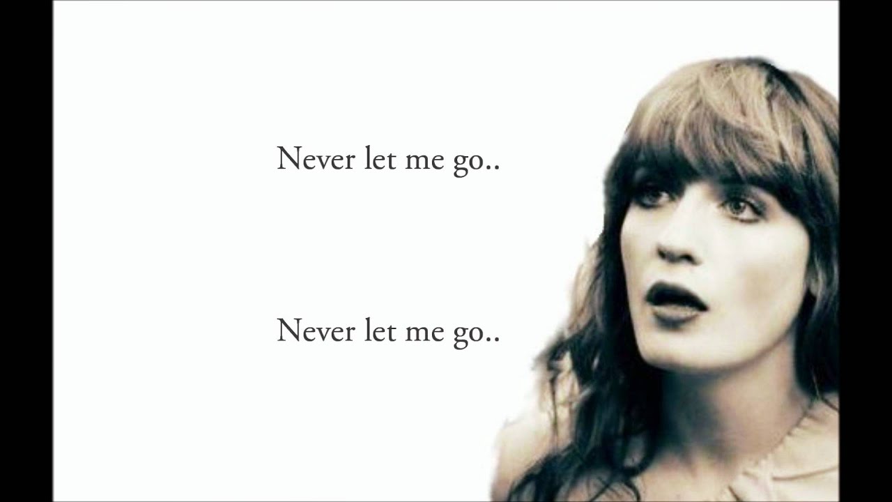 Florence and the machine - never let me go with lyrics - YouTube - Never Let Me Go Florence And The Machine