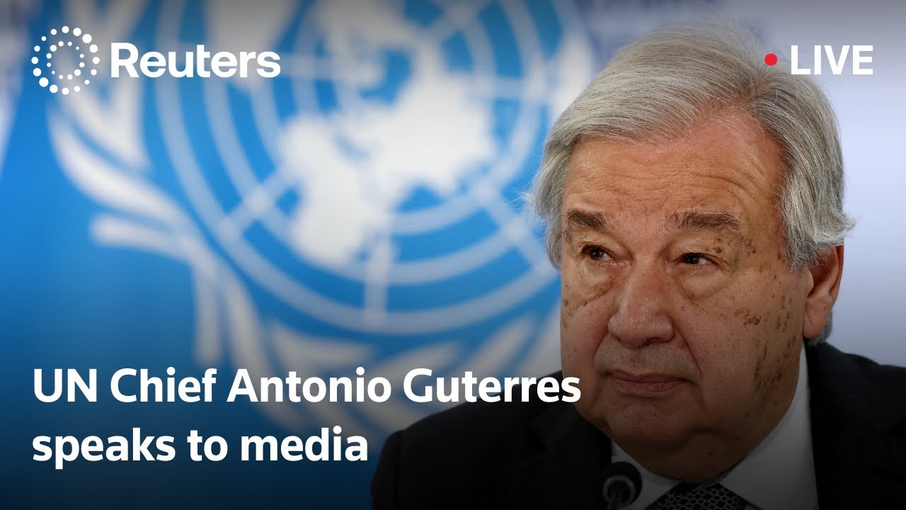 LIVE: UN Chief Antonio Guterres speaks to media