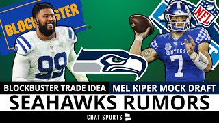 Seattle Seahawks Rumors On Potential Blockbuster Trade + Mel Kiper's Latest Mock Draft Ft Will Levis