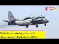 Debris of Aircraft Found | Missing since 2016 | NewsX