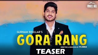 Gora Rang - Teaser - Gurnam Bhullar