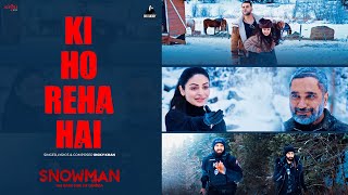 Ki Ho Reha Hai ~ Ricky Khan [Snowman] | Punjabi Song