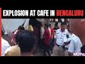 4 Injured In Explosion At Cafe In Bengalurus Kundalahalli: Police I NDTV 24x7 Live TV