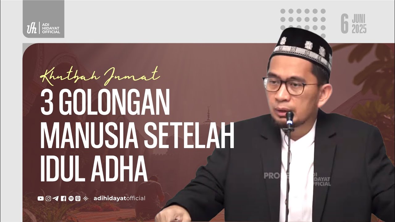 [LIVE] Khutbah Jum'at: 3 Golongan Manusia Setelah Idul Adha - Ustadz Adi Hidayat