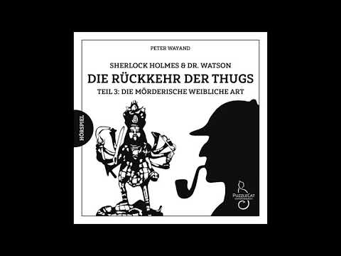 Sherlock Holmes & Dr. Watson: Die Rückkehr der Thugs (Teil 3 von 3) (Hörspiel komplett, August 2020)