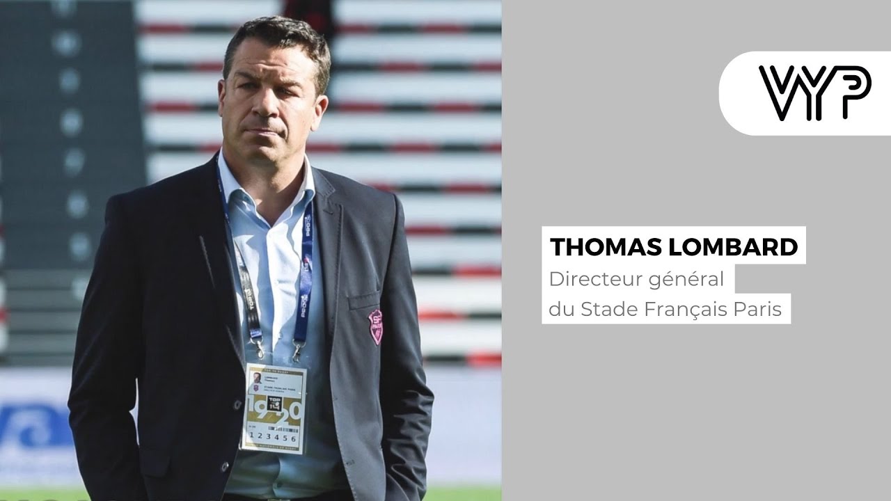 VYP avec Thomas Lombard, directeur général du Stade Français Paris