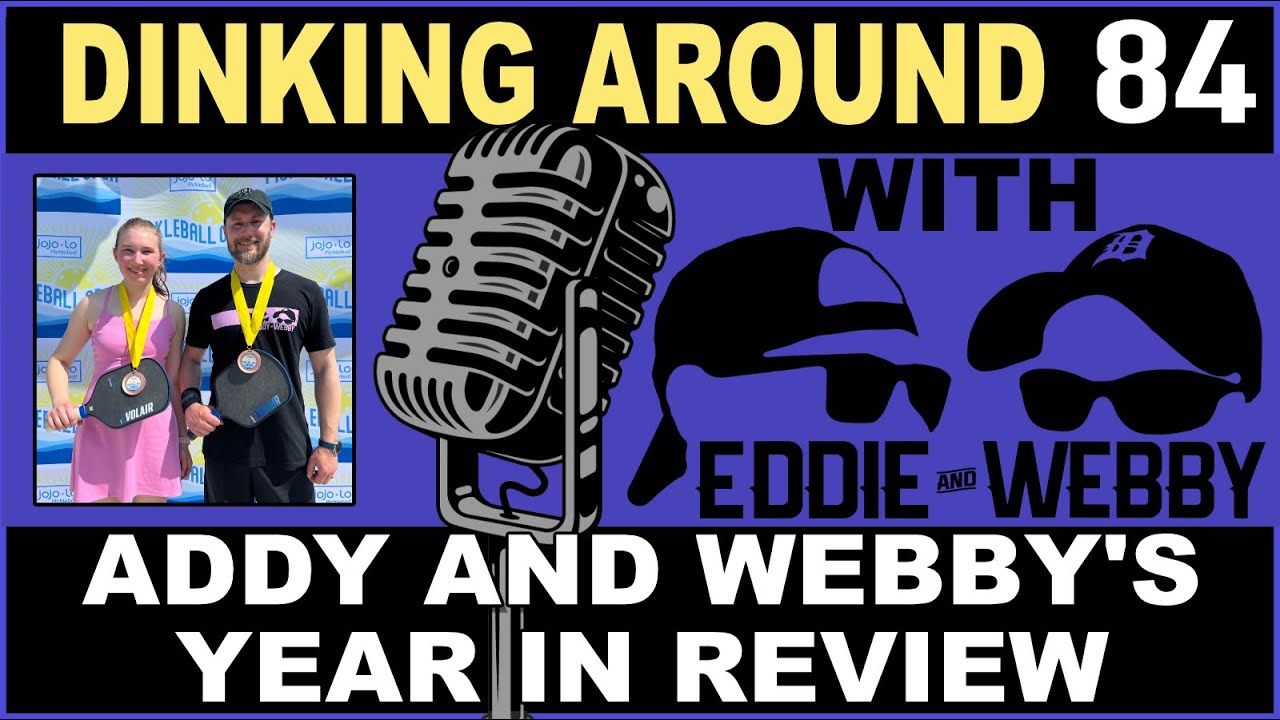 Addy and Webby's Year In Review - Dinking Around 84