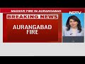 Fire In Aurangabad | 7 Dead After Massive Fire In Maharashtras Aurangabad, Probe On  - 02:12 min - News - Video