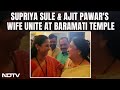 Supriya Sule, Ajit Pawars Wife Meet At Maharashtras Baramati Temple