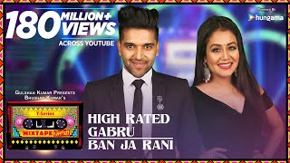 High Rated Gabru – Ban Ja Rani Mix – Guru Randhawa – Neha Kakar