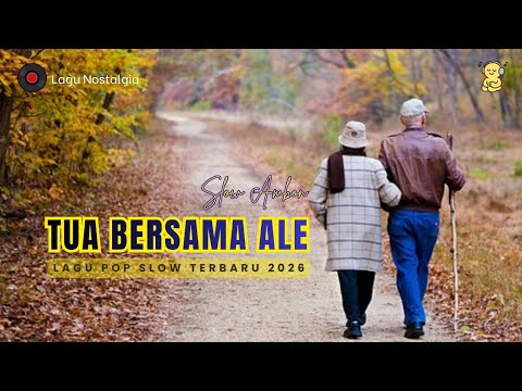 ==TUA BERSAMA ALE== || LAGU SLOW TERBARU_2026