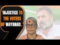 Injustice to the voters of Wayanad...  CPI leader Annie Raja | Rahul Gandhi