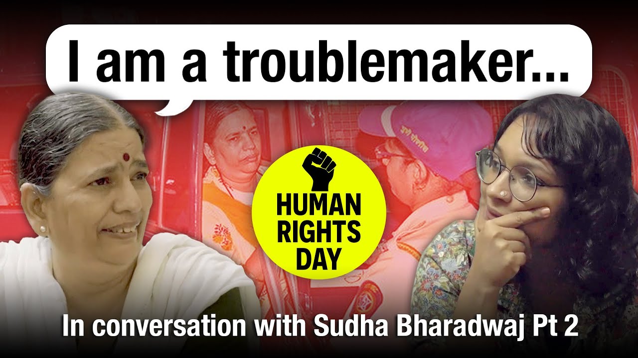 Human Rights Day special: Sudha Bharadwaj on activism & why Chhattisgarh will always be home Part 2