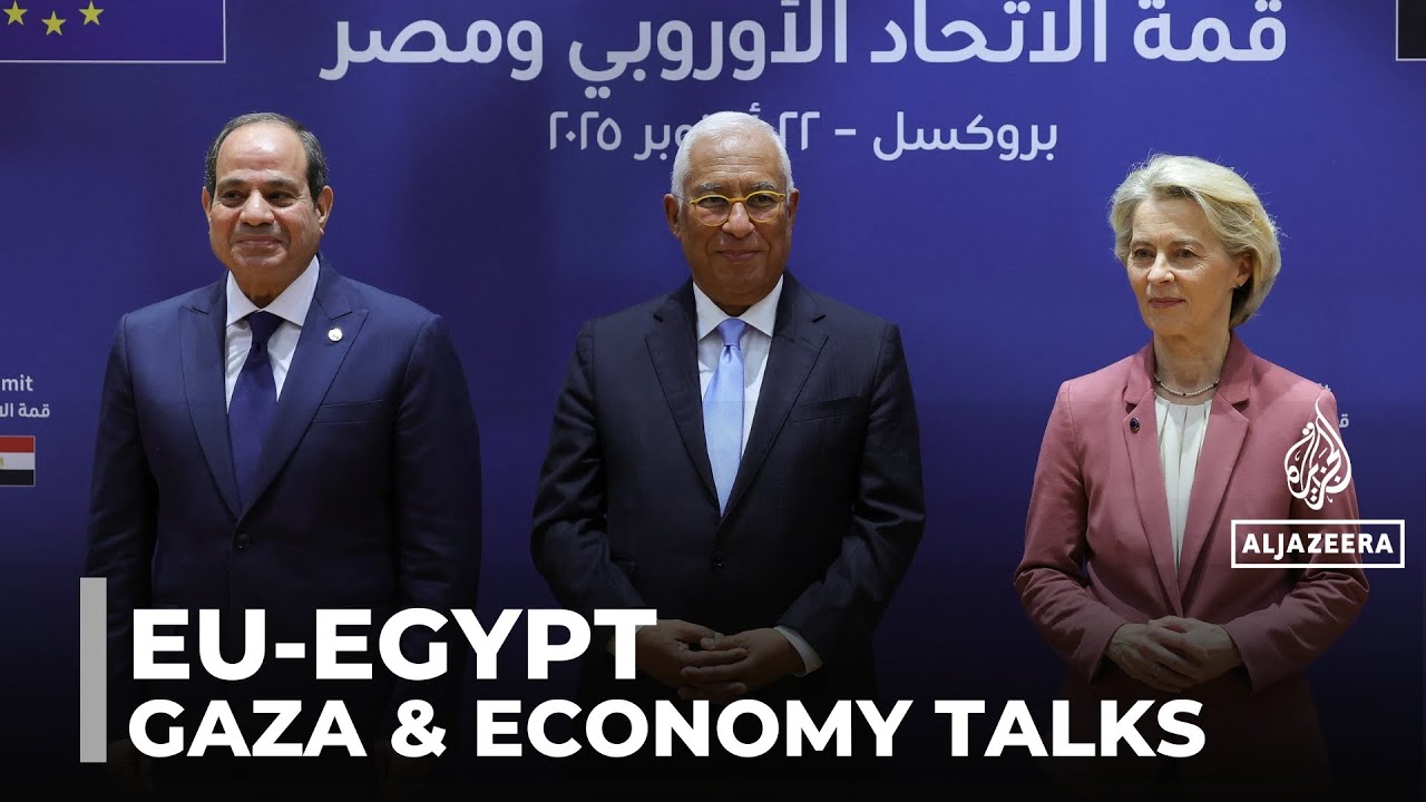 EU-Egypt summit in Brussels: Talks focus on economic ties and future of Gaza