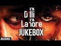 Kya Dilli Kya Lahore Full Songs (Jukebox) | Gulzar | Sukhwinder Singh | Sandesh Shandilya