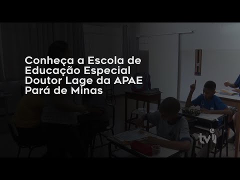 Vídeo: Conheça a Escola de Educação Especial Doutor Lage da APAE Pará de Minas
