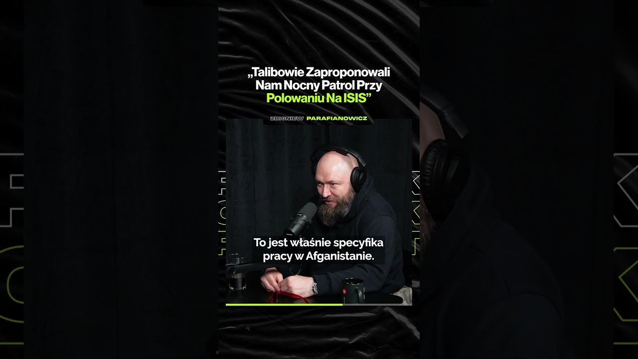 „Talibowie Zaproponowali Nam Nocny Patrol Przy Polowaniu Na ISIS” – ft. Zbigniew Parafianowicz