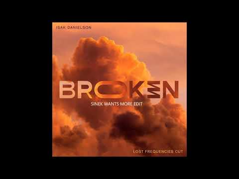 Lost Frequencies ft Isak Danielson - Broken (SINEK WANTS MORE EDIT)