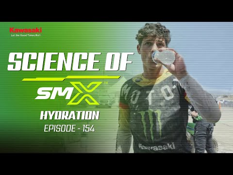 Science of SMX | Ep. 154 (HYDRATION) | Engineered by Kawasaki