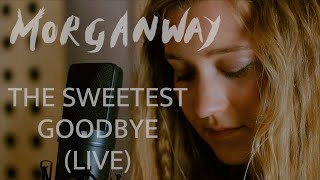 Morganway - The Sweetest Goodbye (Live)