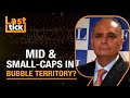 Sanjiv Bhasin On What Investors Should Do Mid & Small-caps