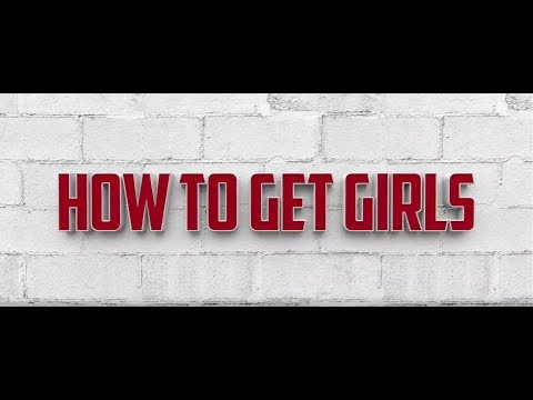 How  to Get Girls'