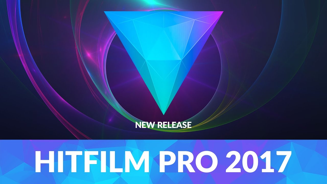 Hitfilm Pro 2017 Is Here Fxhome Blog Talking About Filmmaking Vfx