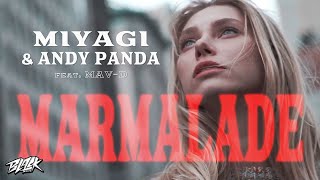 Miyagi & Andy Panda feat. Mav-d — Marmalade (Премьера, 2021)