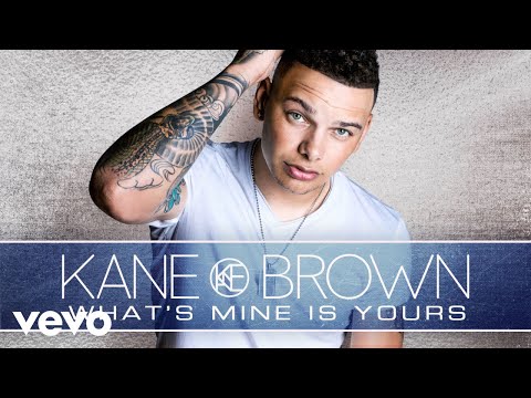 Kane Brown - What's Mine Is Yours (Audio)