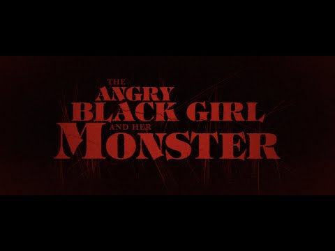 The Angry Black Girl and Her Monster'