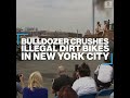 Illegal dirt bikes destroyed by NYPD bulldozer  - 03:02 min - News - Video