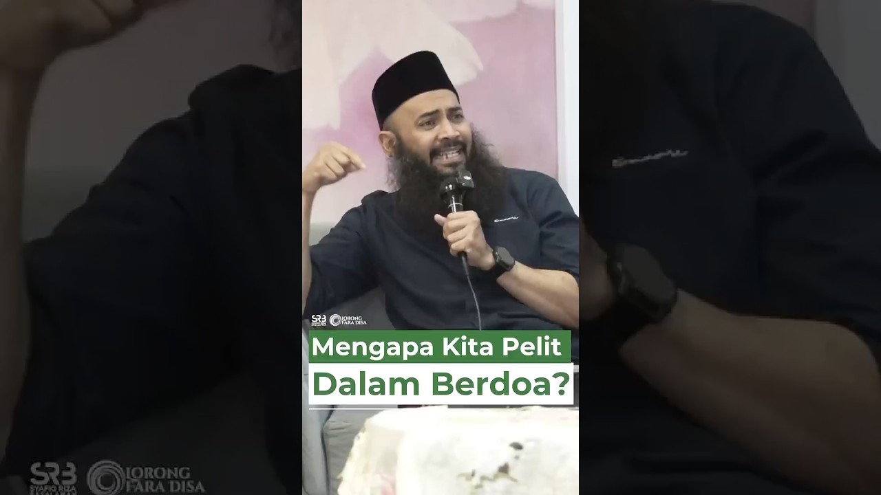 Mengapa Kita Pelit Dalam Berdoa? - Ustadz Dr. Syafiq Riza Basalamah, M.A.